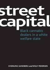 Street capital: Black cannabis dealers in a white welfare state