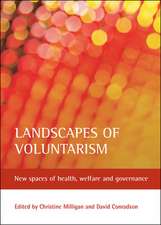 Landscapes of Voluntarism: New Spaces of Health, Welfare and Governance