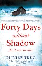 Truc, O: Forty Days Without Shadow