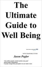 The Ultimate Guide to Well Being: Second Edition