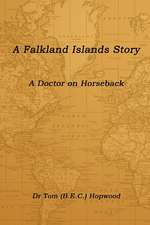 A Falkland Islands Story a Doctor on Horseback