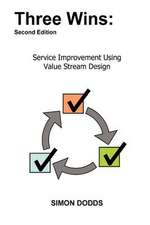 Three Wins: Service Improvement Using Value Stream Design