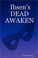 Ibsen's Dead Awaken