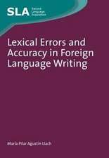 Lexical Errors and Accuracy in Foreign Language Writing. Mara del Pilar Agustn Llach