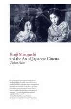 Kenji Mizoguchi and the Art of Japanese Cinema