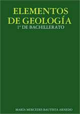 ELEMENTOS DE GEOLOGÍA 1º DE BACHILLERATO