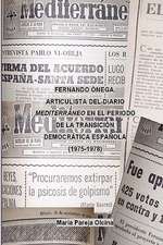 Fernando Nega Como Articulista del Diario Mediterrneo En El Periodo de La Transicin Democrtica Espaola (1975-1978)