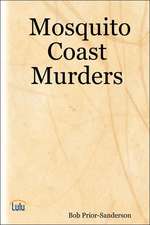 Mosquito Coast Murders