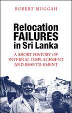 Relocation Failures in Sri Lanka: A Short History of Internal Displacement and Resettlement