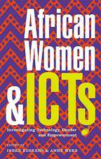 African Women and ICTs: Investigating technology, gender and empowerment