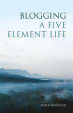 Blogging a Five Element Life