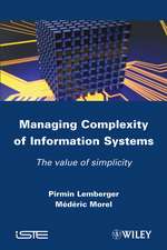 Managing Complexity of Information Systems: The va lue of simplicity