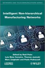 Intelligent Non–hierarchical Manufacturing Networks