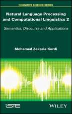 Natural Language Processing and Computational Ling uistics 2: Semantics, Discourse and Applications