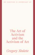 The Art of Activism and the Activism of Art