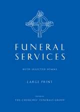 Funeral Services Large Print Edition: With Selected Hymns