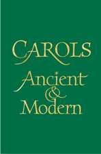 Carols Ancient and Modern Full Music Edition