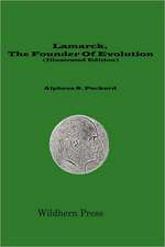 Lamarck, the Founder of Evolution His Life and Work (Illustrated Edition 1901)