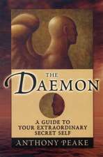 The Daemon: A Guide to Your Extraordinary Secret Self