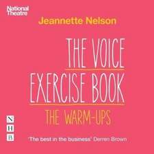 Nelson, J: The Voice Exercise Book: The Warm-Ups