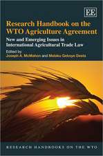 Research Handbook on the WTO Agriculture Agreeme – New and Emerging Issues in International Agricultural Trade Law