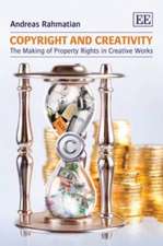 Copyright and Creativity – The Making of Property Rights in Creative Works