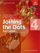 Joining the Dots for Guitar, Grade 4: A Fresh Approach to Sight-Reading