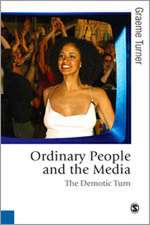 Ordinary People and the Media: The Demotic Turn