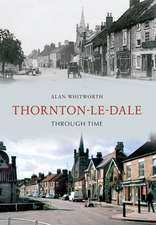 Thornton-Le-Dale Through Time