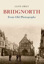 Bridgnorth from Old Photographs