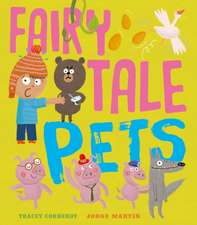 Corderoy, T: Fairy Tale Pets