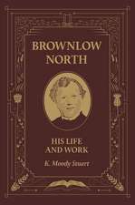 Brownlow North: His Life and Work