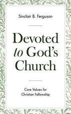 Devoted to God's Church: Core Values for Christian Fellowship