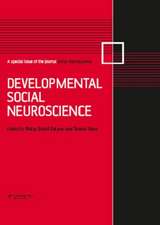 Developmental Social Neuroscience: A Special Issue of Social Neuroscience