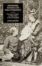 Reformers, Patrons and Philanthropists: The Cowper-temples and High Politics in Victorian England