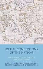 Spatial Conceptions of the Nation: Modernizing Geographies in Greece and Turkey