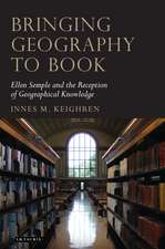 Bringing Geography to Book: Ellen Semple and the Reception of Geographical Knowledge