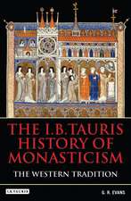 The I.B.Tauris History of Monasticism: The Western Tradition