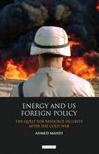 Energy and US Foreign Policy: The Quest for Resource Security After the Cold War