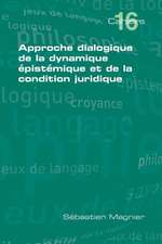 Approche Dialogique de La Dynamique Epistemique Et de La Condition Juridique