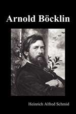 Arnold Bocklin (Illustrated Edition)