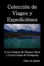 Coleccion de Viages y Expediciones a Los Campos de Buenos Aires y a Las Costas de Patagonia: Further Tales of Breckinridge Elkins