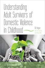 Understanding Adult Survivors of Domestic Violence in Childhood: Still Forgotten, Still Hurting