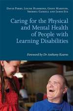 Caring for the Physical and Mental Health of People with Learning Disabilities: Negotiating the Maze of Intimacy