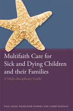 Multifaith Care for Sick and Dying Children and Their Families