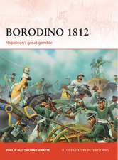 Borodino 1812: Napoleon’s great gamble