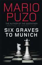 Puzo, M: Six Graves to Munich