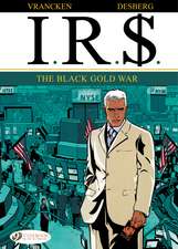 IR$ Vol. 6: The Black Gold War