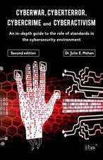 Cyberwar, Cyberterror, Cybercrime: An In-Depth Guide to the Role of Standards in the Cybersecurity Environment - Second Edition