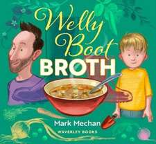 Mechan, M: Welly Boot Broth